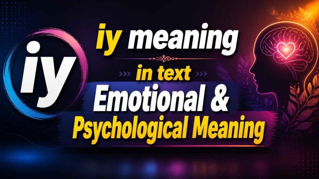 iy meaning in text Emotional & Psychological Meaning